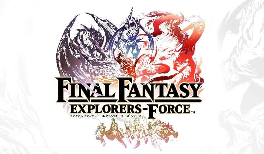 Final Fantasy Explorers Force เกมมือถือไฟนอลที่จะรองรับคนเล่นถึง 5 คน จะปล่อยปีนี้