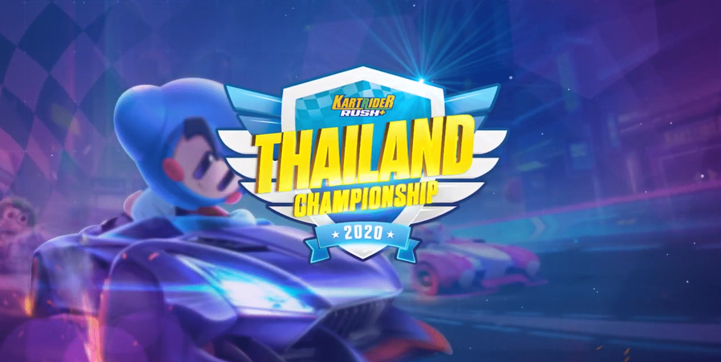 KartRider Rush+ Thailand Championship 2020 รายการแข่งขันแรกของเกมแข่งรถบมือถือ